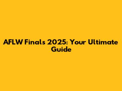 AFLW Finals 2025: Your Ultimate Guide