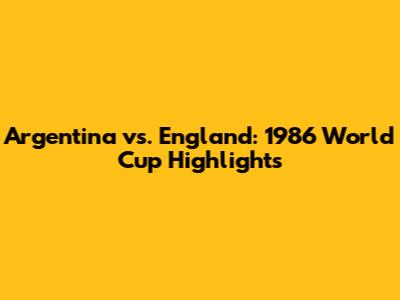 Argentina vs. England: 1986 World Cup Highlights