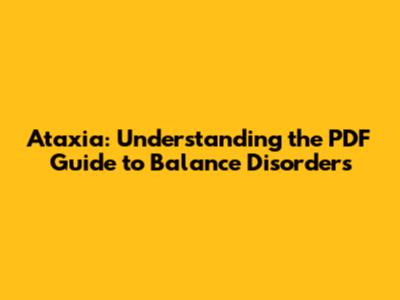 Ataxia: Understanding the PDF Guide to Balance Disorders