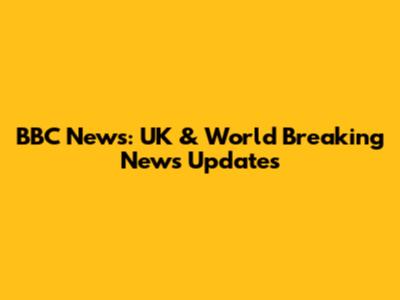 BBC News: UK & World Breaking News Updates