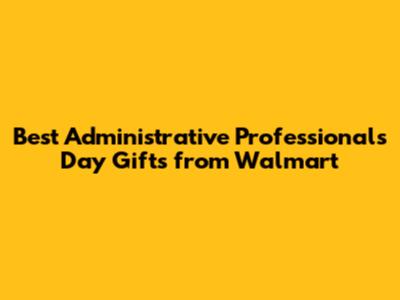 Best Administrative Professionals Day Gifts from Walmart