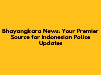 Bhayangkara News: Your Premier Source for Indonesian Police Updates