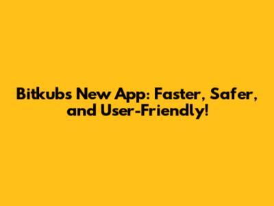 Bitkub's New App: Faster, Safer, and User-Friendly!