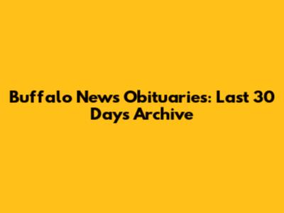 Buffalo News Obituaries: Last 30 Days Archive