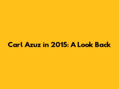 Carl Azuz in 2015: A Look Back