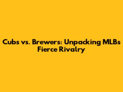 Cubs vs. Brewers: Unpacking MLB's Fierce Rivalry