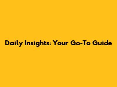 Daily Insights: Your Go-To Guide