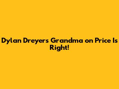 Dylan Dreyer's Grandma on 'Price Is Right'!