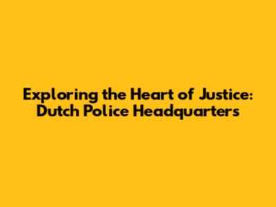 Exploring the Heart of Justice: Dutch Police Headquarters