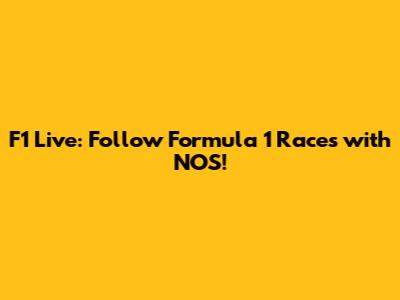 F1 Live: Follow Formula 1 Races with NOS!