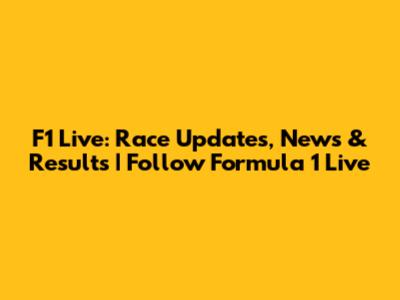 F1 Live: Race Updates, News & Results | Follow Formula 1 Live