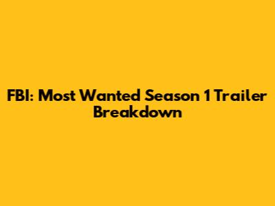 FBI: Most Wanted Season 1 Trailer Breakdown