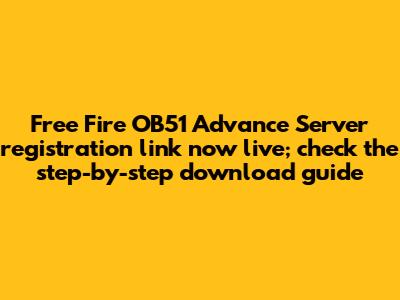 Free Fire OB51 Advance Server registration link now live; check the step-by-step download guide