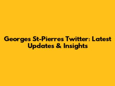 Georges St-Pierre's Twitter: Latest Updates & Insights
