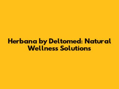 Herbana by Deltomed: Natural Wellness Solutions