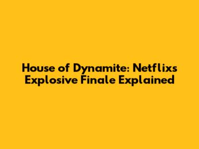House of Dynamite: Netflix's Explosive Finale Explained