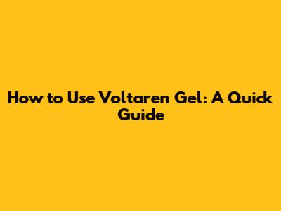 How to Use Voltaren Gel: A Quick Guide