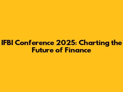 IFBI Conference 2025: Charting the Future of Finance