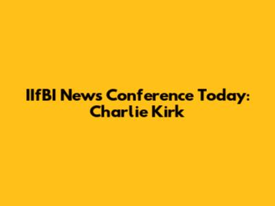 IIfBI News Conference Today: Charlie Kirk