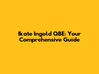Ikate Ingold QBE: Your Comprehensive Guide