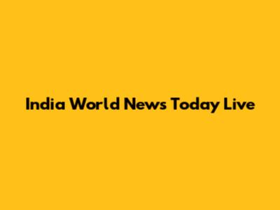India World News Today Live