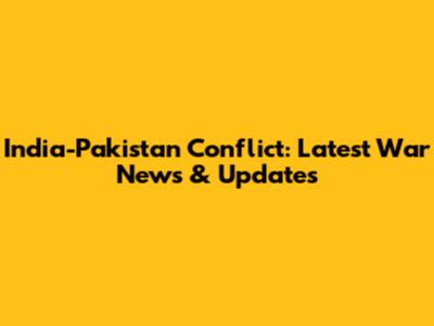 India-Pakistan Conflict: Latest War News & Updates