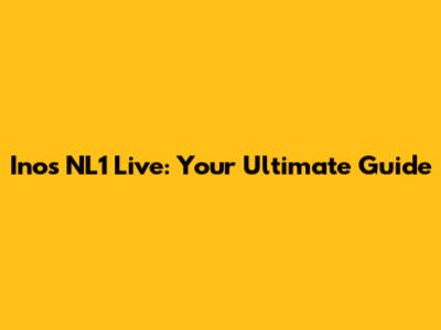 Inos NL1 Live: Your Ultimate Guide