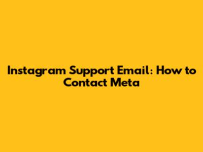 Instagram Support Email: How to Contact Meta