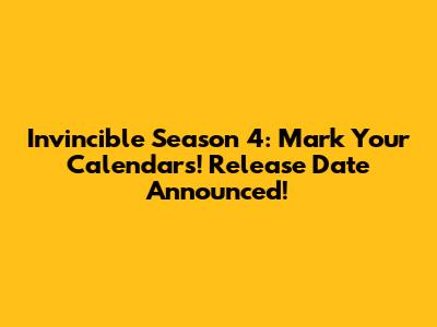 Invincible Season 4: Mark Your Calendars! Release Date Announced!