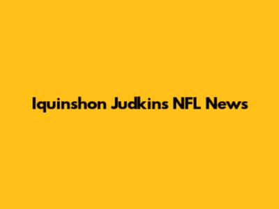 Iquinshon Judkins NFL News