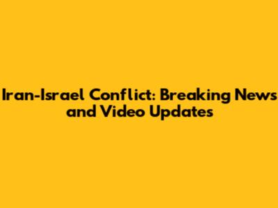 Iran-Israel Conflict: Breaking News and Video Updates