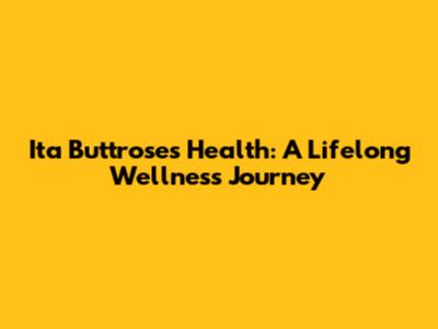 Ita Buttrose's Health: A Lifelong Wellness Journey