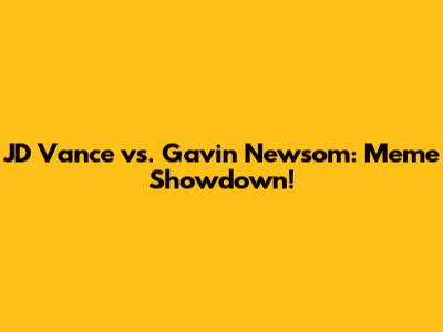 JD Vance vs. Gavin Newsom: Meme Showdown!
