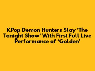 KPop Demon Hunters Slay ‘The Tonight Show’ With First Full Live Performance of ‘Golden’