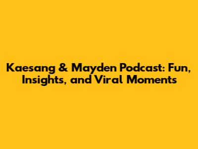 Kaesang & Mayden Podcast: Fun, Insights, and Viral Moments