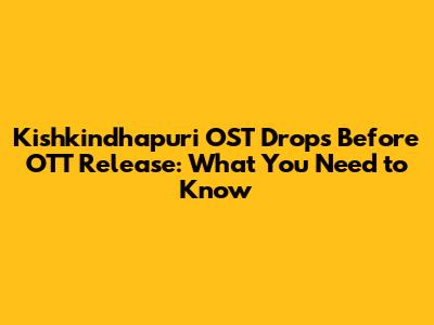 Kishkindhapuri OST Drops Before OTT Release: What You Need to Know