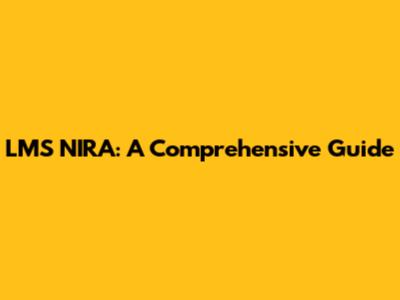 LMS NIRA: A Comprehensive Guide