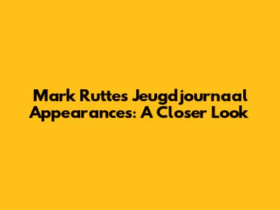 Mark Rutte's Jeugdjournaal Appearances: A Closer Look