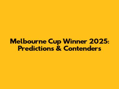 Melbourne Cup Winner 2025: Predictions & Contenders