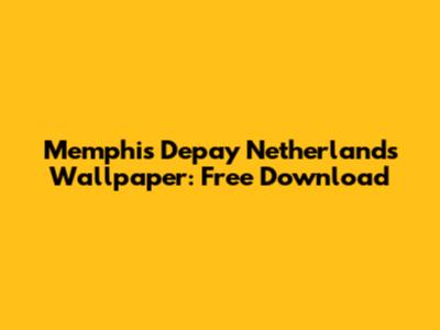 Memphis Depay Netherlands Wallpaper: Free Download