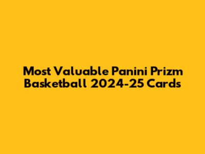 Most Valuable Panini Prizm Basketball 2024-25 Cards