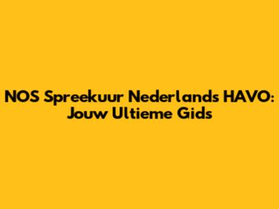 NOS Spreekuur Nederlands HAVO: Jouw Ultieme Gids