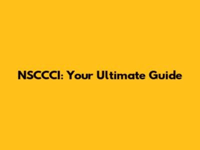 NSCCCI: Your Ultimate Guide
