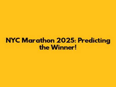 NYC Marathon 2025: Predicting the Winner!