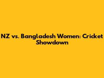NZ vs. Bangladesh Women: Cricket Showdown