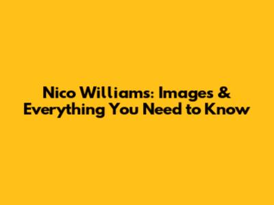 Nico Williams: Images & Everything You Need to Know