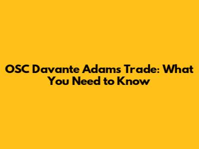 OSC Davante Adams Trade: What You Need to Know