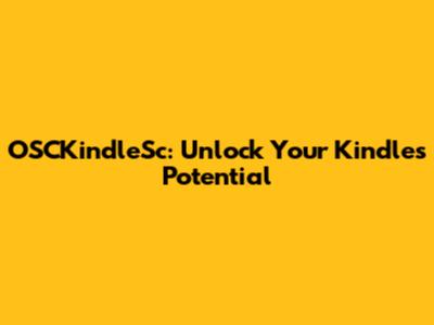 OSCKindleSc: Unlock Your Kindle's Potential