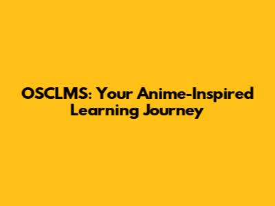 OSCLMS: Your Anime-Inspired Learning Journey