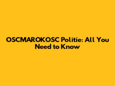 OSCMAROKOSC Politie: All You Need to Know